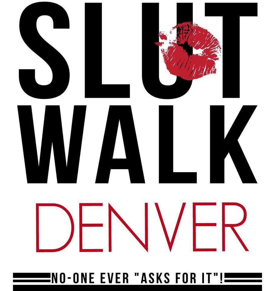 Slut Walk Denver No-one ever asks for it
